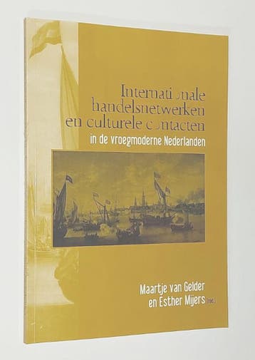 Internationale handelsnetwerken en culturele contacten in de, Boeken, Verzenden, Zo goed als nieuw, Molly van Gelder