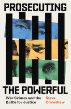 Prosecuting The Powerful: War Crimes And The Battle For Just, Ophalen of Verzenden, Nieuw, Steve Crawshaw