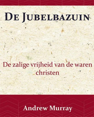 De Jubelbazuin | Andrew Murray | Nieuw, Ophalen of Verzenden, Nieuw, Andrew Murray