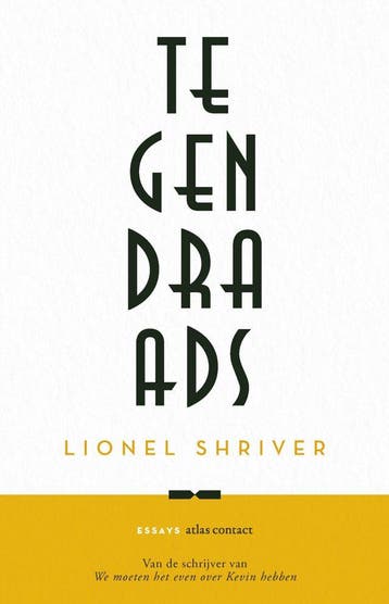 Tegendraads (Nieuw), Boeken, Verzenden, Nieuw, Lionel Shriver