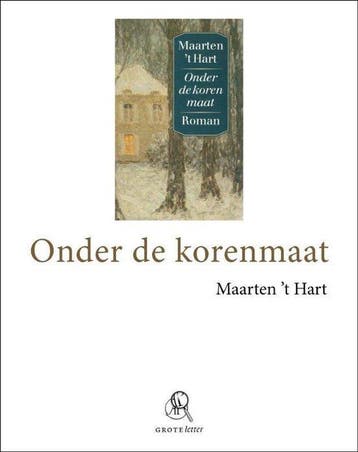 Onder de korenmaat (grote letter) - 't Hart, Verzenden, Gelezen