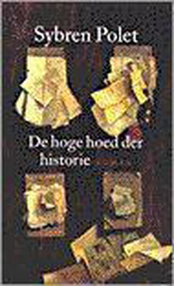 De hoge hoed der historie - Sybren Polet 9789028418356, Verzenden, Zo goed als nieuw, Sybren Polet