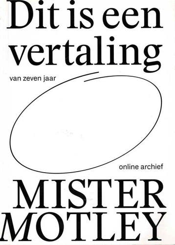 Dit is een vertaling - Mister Motley 9789090318165, Boeken, Verzenden, Gelezen, Mister Motley