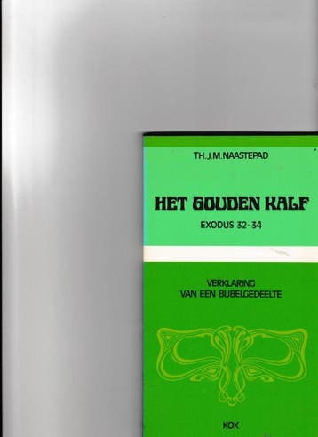 Het gouden kalf / Verklaring van een bijbelgedeelte, Verzenden, Gelezen, Th.J. Naastepad
