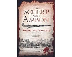 Het scherp van Ambon - Het scherp van Ambon, Boeken, Romans, Ophalen of Verzenden
