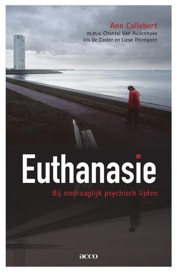 Euthanasie bij ondraaglijk psychisch lijden - Ann Callebert, Verzenden, Gelezen, Ann Callebert