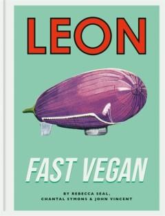 Leon Fast Vegan - John Vincent 9781840917192, Verzenden, Zo goed als nieuw, John Vincent