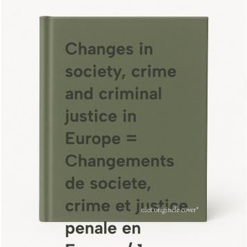 Changes in society, crime and criminal justice in Europe =, Verzenden, Gelezen