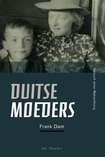 Duitse moeders - Frank Dam 9789061007326, Verzenden, Gelezen, Frank Dam
