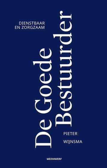 9789490463830 De Goede Bestuurder | Tweedehands, Verzenden, Zo goed als nieuw, Pieter Wijnsma