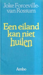 Een Eiland kan niet Huilen 9789026308178, Boeken, Verzenden, Gelezen, J. Forceville-van Rossum