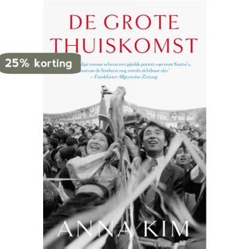 De grote thuiskomst - Anna Kim 9789056726010, Verzenden, Zo goed als nieuw, Anna Kim