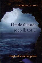 UIT DE DIEPTEN ROEP IK TOT U 9789033124365 MAARTEN LUTHER, Boeken, Verzenden, Zo goed als nieuw, MAARTEN LUTHER