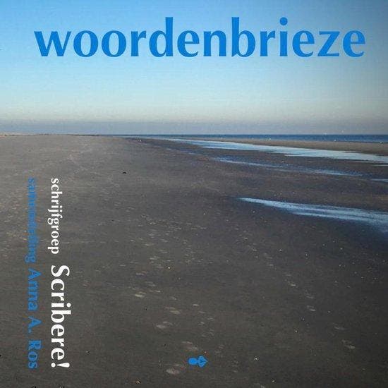 woordenbrieze - Schrijfgroep Scribere! 9789402183634, Boeken, Gedichten en Poëzie, Gelezen, Verzenden