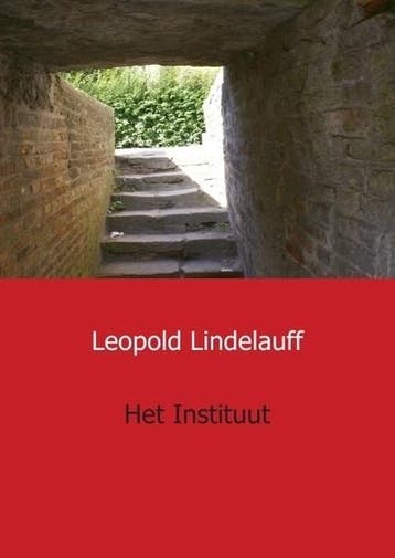 Het Instituut | Leopold Lindelauff | Nieuw, Ophalen of Verzenden, Nieuw, Leopold Lindelauff