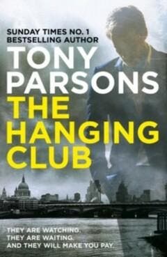 The Hanging Club - Tony Parsons 9781784755119, Verzenden, Gelezen, Tony Parsons