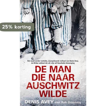 De man die naar Auschwitz wilde - Rob Broomby 9789044348033, Verzenden, Gelezen, Rob Broomby