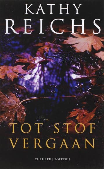 Tot stof vergaan 9789022548462 Kathy Reichs, Verzenden, Gelezen, Kathy Reichs