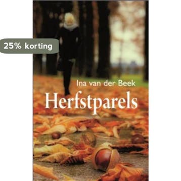 Herfstparels / Spiegelserie - Ina van der Beek 9789059776326, Verzenden, Gelezen, Ina van der Beek