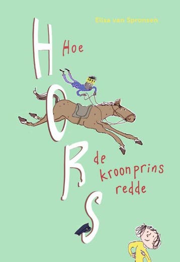 Hoe Hors de kroonprins redde / Hors - Elisa van Spronsen, Verzenden, Zo goed als nieuw, Elisa van Spronsen