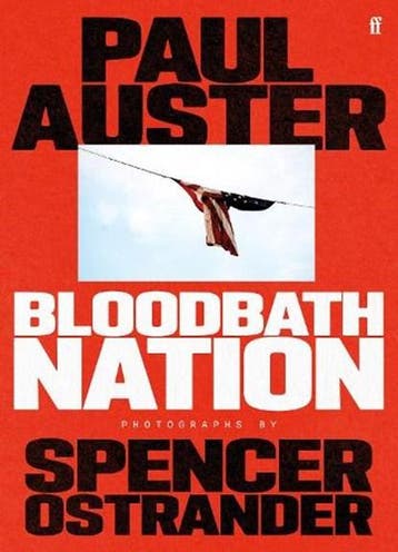 Bloodbath Nation | 9780571377565 | Paul Auster ; Spencer, Ophalen of Verzenden, Zo goed als nieuw, Paul Auster ; Spencer Ostrander