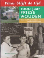 Waar blijft de tijd: 1000 jaar Friese Wouden - deel 11:, Verzenden, Zo goed als nieuw, Fokko Bosker