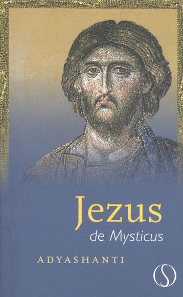 Jezus de mysticus - Adyashanti 9789492995391, Boeken, Verzenden, Gelezen, Adyashanti