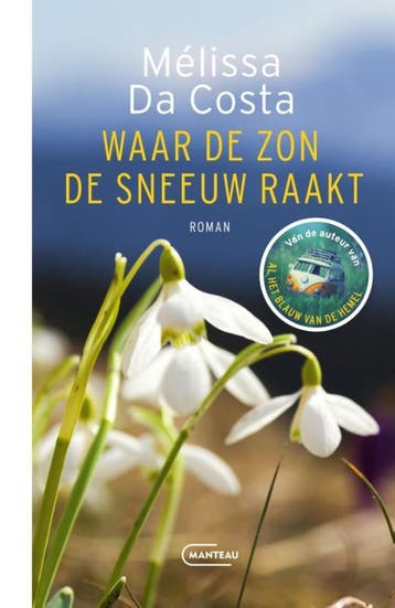 Waar de zon de sneeuw raakt 9789022341674 Mélissa Da Costa, Verzenden, Gelezen, Mélissa Da Costa