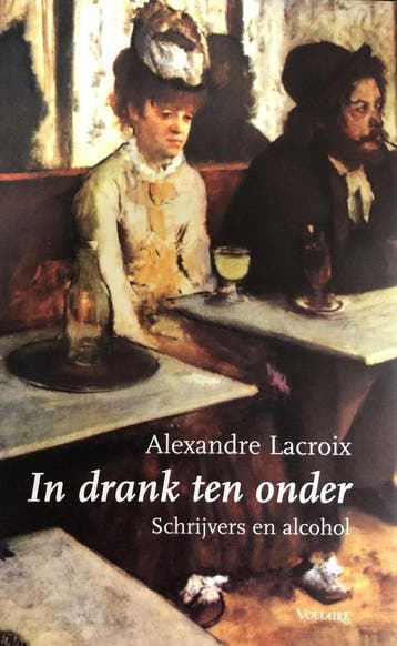 In drank ten onder - A. Lacroix 9789058480316, Boeken, Verzenden, Zo goed als nieuw, A. Lacroix