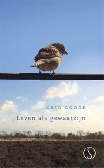 Leven als gewaarzijn 9789491411465 Greg Goode, Verzenden, Zo goed als nieuw, Greg Goode