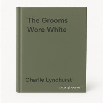 The Grooms Wore White - Charlie Lyndhurst 9781800329669, Verzenden, Zo goed als nieuw, Charlie Lyndhurst