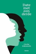 Date met een derde 9789464021059 Cécile Ickenroth, Boeken, Verzenden, Gelezen, Cécile Ickenroth