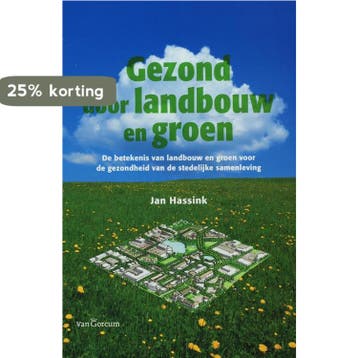 Gezond door landbouw en groen - J. Hassink 9789023242116, Verzenden, Gelezen, J. Hassink