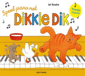 Speel piano met Dikkie Dik / Dikkie Dik 9789025771386, Verzenden, Zo goed als nieuw, Jet Boeke