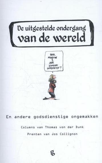 De uitgestelde ondergang van de wereld - Thomas von der Dunk, Verzenden, Gelezen, Thomas von der Dunk