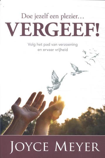 Doe jezelf een plezier...vergeef - Joyce Meyer 9789083058306, Boeken, Verzenden, Zo goed als nieuw, Joyce Meyer
