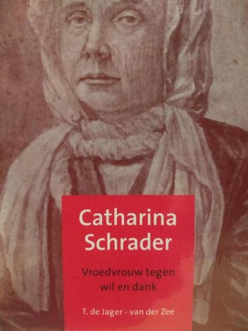 Catharina Schrader - T. de Jager- van der Zee 9789075412130, Verzenden, Zo goed als nieuw, T. de Jager- van der Zee