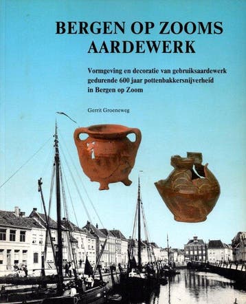 Bergen op Zooms aardewerk - Groeneweg 9789070197292, Verzenden, Zo goed als nieuw, Groeneweg