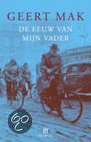 De Eeuw Van Mijn Vader - Mak, Verzenden, Gelezen