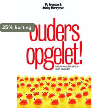 Ouders opgelet! - Po Bronson 9789490574314, Verzenden, Gelezen, Po Bronson
