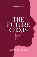 9789090363967 The Future CEO Is Female Rowena Rousseau, Verzenden, Nieuw, Rowena Rousseau