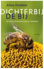 Dichter Bij De Bij 9789060388136 Alma Huisken, Ophalen of Verzenden, Nieuw, Alma Huisken