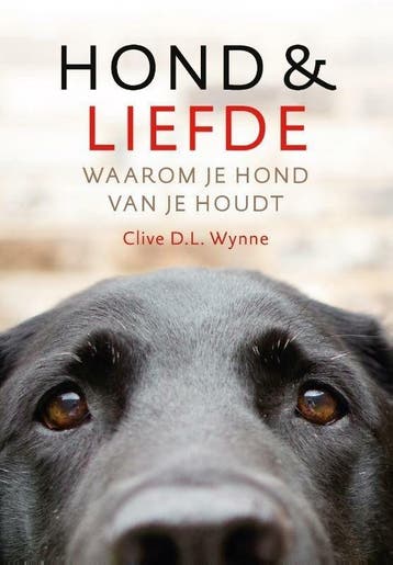Hond & liefde (9789021570006, Clive D.L. Wynne), Verzenden, Nieuw