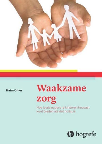 Waakzame zorg - Haim Omer 9789492297020, Boeken, Verzenden, Zo goed als nieuw, Haim Omer