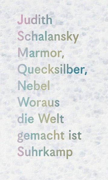 9783518432013 Marmor, Quecksilber, Nebel, Verzenden, Nieuw, Judith Schalansky