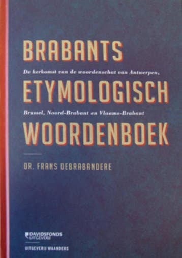 Brabants etymologisch woordenboek - Frans Debrabandere, Boeken, Verzenden, Gelezen, Frans Debrabandere
