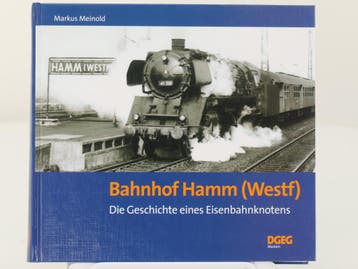 DGEG Bahnhof Hamm (Westf) Die Geschichte eines Eisenbahnk..., Ophalen of Verzenden, Nieuw