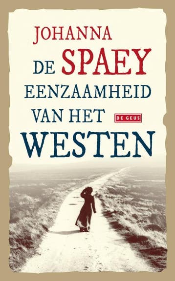 De eenzaamheid van het westen - Johanna Spaey 9789044513165, Verzenden, Gelezen, Johanna Spaey