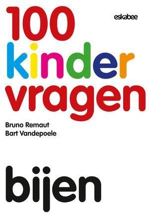 Bijen / 100 Kindervragen / 10 - Bruno Remaut 9789058565150, Verzenden, Zo goed als nieuw, Bruno Remaut