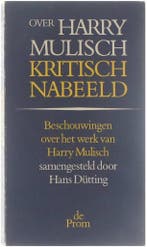 Over Harry Mulisch - Kritisch nabeeld 9789026325182 Dutting, Boeken, Verzenden, Gelezen, Dutting